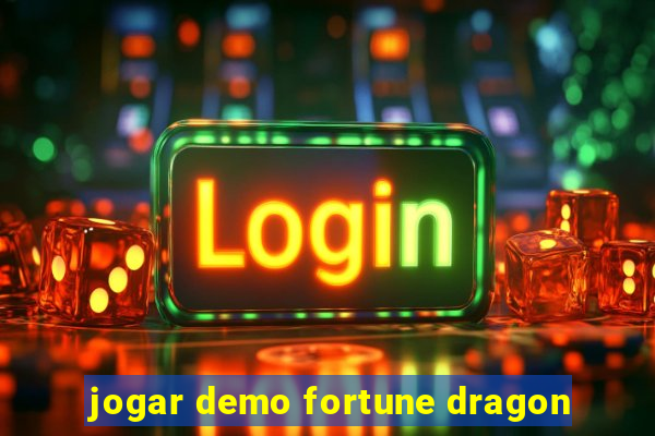 jogar demo fortune dragon